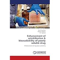 Enhancement of solubilization & bioavailability of poorly soluble drug: Enhancement of aqueous solubility Enhancement of solubilization & bioavailability of poorly soluble drug: Enhancement of aqueous solubility Paperback
