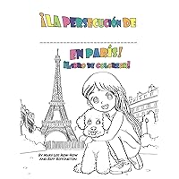 ¡La persecución de _____ y _____ en París!: (¡Libro de colorear!) (Spanish Edition)