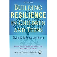 Building Resilience in Children and Teens: Giving Kids Roots and Wings Building Resilience in Children and Teens: Giving Kids Roots and Wings Paperback Audible Audiobook Kindle