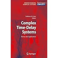 Complex Time-Delay Systems: Theory and Applications (Understanding Complex Systems) Complex Time-Delay Systems: Theory and Applications (Understanding Complex Systems) Kindle Hardcover Paperback
