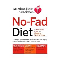 American Heart Association No-Fad Diet: A Personal Plan for Healthy Weight Loss American Heart Association No-Fad Diet: A Personal Plan for Healthy Weight Loss Paperback Kindle Hardcover