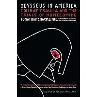 Odysseus in America: Combat Trauma and the Trials of Homecoming Odysseus in America: Combat Trauma and the Trials of Homecoming Paperback Audible Audiobook Kindle Hardcover Audio CD