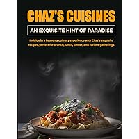 Chaz's Cuisines: An Exquisite Hint Of Paradise