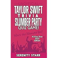 Unofficial Taylor Swift Trivia Slumber Party Quiz Game #2: Eras Tour Edition 2023 (Celebrity Trivia Quizzes) Unofficial Taylor Swift Trivia Slumber Party Quiz Game #2: Eras Tour Edition 2023 (Celebrity Trivia Quizzes) Paperback Kindle