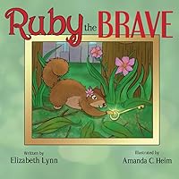 Ruby the Brave: A Central Park Squirrel's Tale of Courage and Self-Worth for Kids Ruby the Brave: A Central Park Squirrel's Tale of Courage and Self-Worth for Kids Paperback Kindle