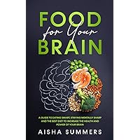 Food for your brain: A guide to eating smart, staying mentally sharp and the best diet to increase the health and power of your brain Food for your brain: A guide to eating smart, staying mentally sharp and the best diet to increase the health and power of your brain Paperback Audible Audiobook Kindle Hardcover