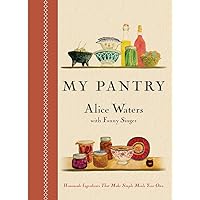 My Pantry: Homemade Ingredients That Make Simple Meals Your Own: A Cookbook My Pantry: Homemade Ingredients That Make Simple Meals Your Own: A Cookbook Hardcover Kindle