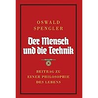 Der Mensch und die Technik: Beitrag zu einer Philosophie des Lebens (German Edition)