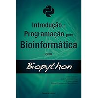 Introdução à Programação para Bioinformática com Biopython (Portuguese Edition) Introdução à Programação para Bioinformática com Biopython (Portuguese Edition) Kindle Paperback
