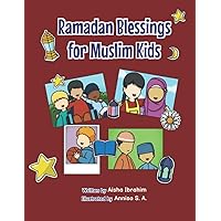 Ramadan Blessings for Muslim Kids Ramadan Blessings for Muslim Kids Paperback Kindle Hardcover