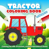Tractor Coloring Book for Kids Ages 2-4: Coloring Book Tractor with 19 Different Farm Images for Children to Color in