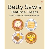 Betty Saw’s Teatime Treats: Asian Favourites to Make and Bake