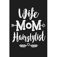 Wife Mom Hairstylist: Cute Birthday Christmas Mother's Day Gift For Wife Mom Women - Lined Paperback Journal Notebook Planner (6x9 - 120 Pages)