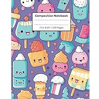 Composition Book: Tasty Ice Cream Cones and Ice Pops Wide Ruled Paper Lined Notebook Journal for Teens Kids Students Back to School 7.5 x 9.25 in. 110 Pages