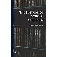 The Posture of School Children The Posture of School Children Hardcover Paperback