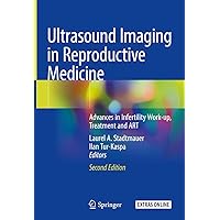 Ultrasound Imaging in Reproductive Medicine: Advances in Infertility Work-up, Treatment and ART Ultrasound Imaging in Reproductive Medicine: Advances in Infertility Work-up, Treatment and ART Kindle Hardcover Paperback