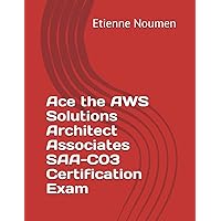 Latest AWS Solutions Architect Associates SAA Certification Practice Tests and Quizzes illustrated: 250+ AWS SAA SAA-C02 SAA-C03 Quizzes, Practice ... Certified Solutions Architect Associate Exam) Latest AWS Solutions Architect Associates SAA Certification Practice Tests and Quizzes illustrated: 250+ AWS SAA SAA-C02 SAA-C03 Quizzes, Practice ... Certified Solutions Architect Associate Exam) Kindle Hardcover Paperback