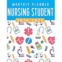 Nursing Student Monthly Planner 2024-2025: Two Year Schedule Organizer (January 2024 through December 2025) with Nurse Cover