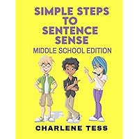 Simple Steps to Sentence Sense for Middle School: The Easy Way to Teach and Learn English Grammar