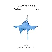 A Dress the Color of the Sky (The Dress Series Book 1)