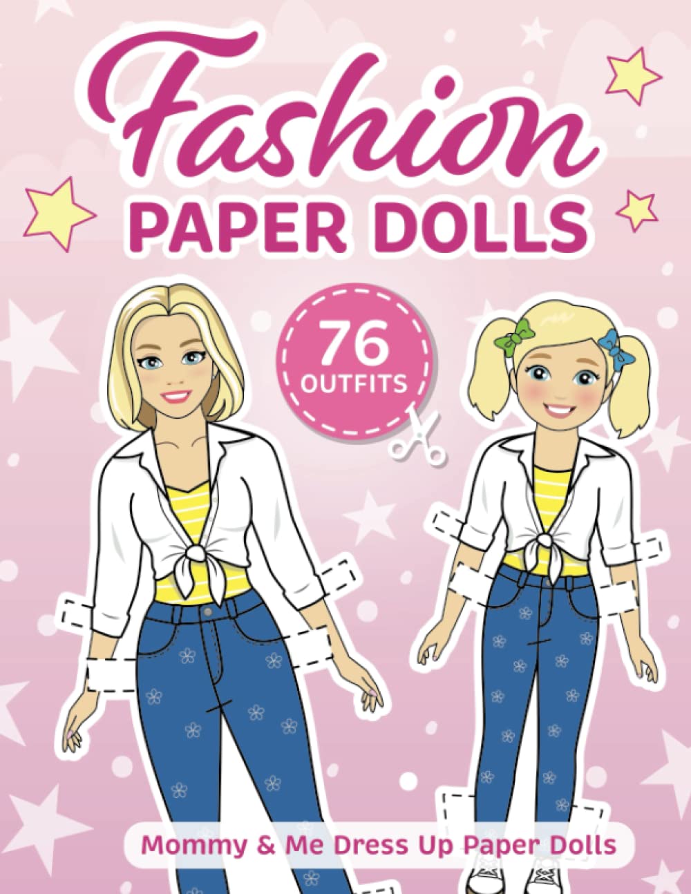 Fashion Paper Dolls - 76 Outfits: Mommy & Me Dress Up Paper Dolls