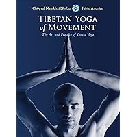 Tibetan Yoga of Movement: The Art and Practice of Yantra Yoga Tibetan Yoga of Movement: The Art and Practice of Yantra Yoga Paperback Kindle