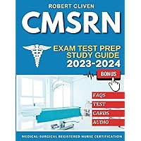 CMSRN Exam Test Prep 2023-2024: Conquer the Med Surg Certification | Tests | Q&A | Extra Content