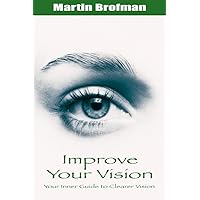 Improve Your Vision Improve Your Vision Paperback