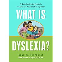 What is Dyslexia?: A Book Explaining Dyslexia for Kids and Adults to Use Together What is Dyslexia?: A Book Explaining Dyslexia for Kids and Adults to Use Together Paperback Kindle