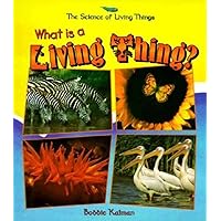What Is a Living Thing? (Science of Living Things) What Is a Living Thing? (Science of Living Things) Paperback Library Binding