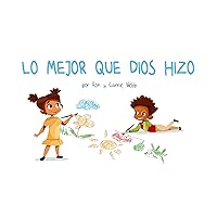 LO MEJOR QUE DIOS HIZO (Spanish Edition) LO MEJOR QUE DIOS HIZO (Spanish Edition) Kindle Paperback
