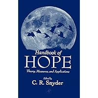 Handbook of Hope: Theory, Measures, and Applications Handbook of Hope: Theory, Measures, and Applications Hardcover Kindle Paperback
