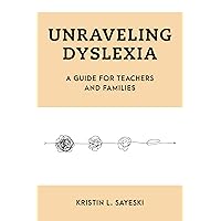 Unraveling Dyslexia (Special Education Law, Policy, and Practice) Unraveling Dyslexia (Special Education Law, Policy, and Practice) Paperback Kindle Hardcover
