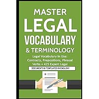 Master Legal Vocabulary & Terminology- Legal Vocabulary In Use: Contracts, Prepositions, Phrasal Verbs + 425 Expert Legal Documents & Templates in ... Legal Writing, Vocabulary & Terminology) Master Legal Vocabulary & Terminology- Legal Vocabulary In Use: Contracts, Prepositions, Phrasal Verbs + 425 Expert Legal Documents & Templates in ... Legal Writing, Vocabulary & Terminology) Paperback Kindle