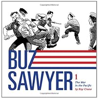 Buz Sawyer: The War in the Pacific (Vol. 1) (Roy Crane's Buz Sawyer) Buz Sawyer: The War in the Pacific (Vol. 1) (Roy Crane's Buz Sawyer) Hardcover Paperback