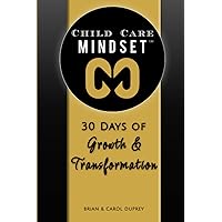 Child Care Mindset: 30 Days of Growth and Transformation Child Care Mindset: 30 Days of Growth and Transformation Paperback