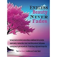 Endless Beauty Never Fades - Classic Designer Journal Notebook for Women: w/ Scripture Themed Cover and Chic Interior Paper Design Endless Beauty Never Fades - Classic Designer Journal Notebook for Women: w/ Scripture Themed Cover and Chic Interior Paper Design Paperback Hardcover