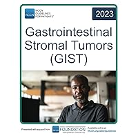 NCCN Guidelines for Patients® Gastrointestinal Stromal Tumors (GIST)