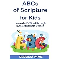 ABCs of Scripture for Kids: Learn God's Word through these ABC Bible Verses (ABCs in God's Word)
