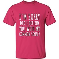 Did I Offend You with My Common Sense Shirt - Sarcasm Tshirt- Office Gift - Birthday Tee Funny - Hilarious - Colleague - Heliconia - XL