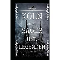 KÖLN DEINE SAGEN UND LEGENDEN (German Edition) KÖLN DEINE SAGEN UND LEGENDEN (German Edition) Kindle Hardcover Paperback