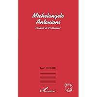 Michelangelo Antonioni: Cinéaste de l'évidement (French Edition) Michelangelo Antonioni: Cinéaste de l'évidement (French Edition) Paperback