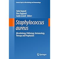 Staphylococcus aureus: Microbiology, Pathology, Immunology, Therapy and Prophylaxis (Current Topics in Microbiology and Immunology Book 409) Staphylococcus aureus: Microbiology, Pathology, Immunology, Therapy and Prophylaxis (Current Topics in Microbiology and Immunology Book 409) Kindle Hardcover Paperback