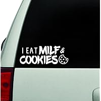 I Eat Milf and Cookies V2 Small Wall Decal Sticker Vinyl Car Truck Window JDM Windshield Laptop Funny Quote Wife Family Cute Dad Mom Wife Kids Baby Men Love Sadboyz Drift Racing Meme Funny Broken Heart Club Japanese