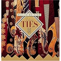 Fit to Be Tied: Vintage Ties of the Forties and Early Fifties (Recollectibles) Fit to Be Tied: Vintage Ties of the Forties and Early Fifties (Recollectibles) Hardcover