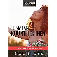Jumalan kuunteleminen: Hänen äänensä erottaminen (Hengen Miekka) (Finnish Edition)