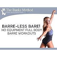 Barre-less Barre! No Equipment Full Body Barre Workouts | The Banks Method