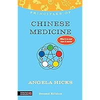 Principles of Chinese Medicine: What It Is, How It Works, and What It Can Do for You (Discovering Holistic Health) Principles of Chinese Medicine: What It Is, How It Works, and What It Can Do for You (Discovering Holistic Health) Paperback Kindle