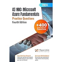 AZ-900: Microsoft Azure Fundamentals +400 Exam Practice Questions with Detailed Explanations and Reference Links: Fourth Edition - 2024 AZ-900: Microsoft Azure Fundamentals +400 Exam Practice Questions with Detailed Explanations and Reference Links: Fourth Edition - 2024 Paperback Kindle