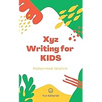 XYZ Writing for Kids: Write It Right XYZ Writing for Kids: Write It Right Kindle Paperback